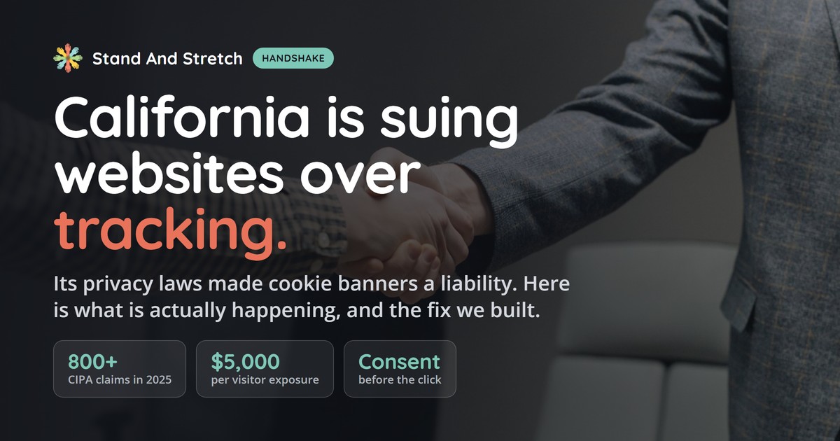 California is suing websites over tracking. Stand And Stretch Handshake.